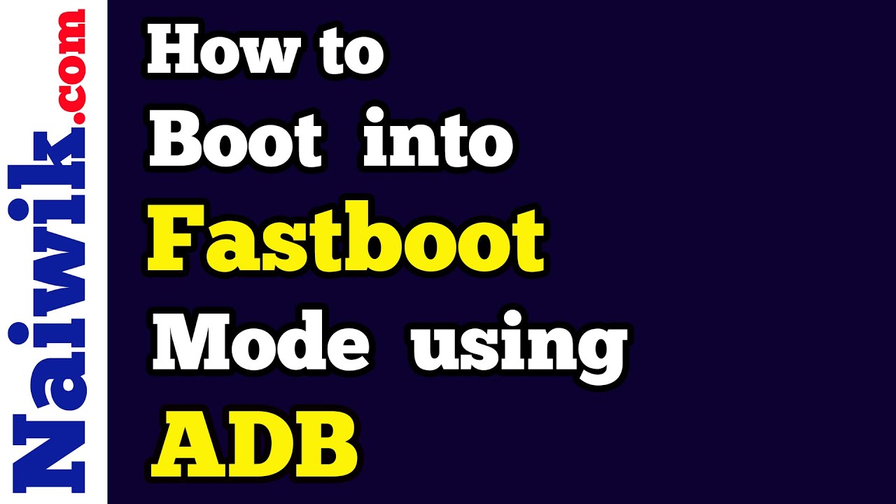 How To Boot Into Fastboot Mode On Any Android Phone Using ADB - YouTube