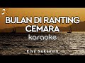 KARAOKE BULAN DI RANTING CEMARA - ELVY SUKAESIH | COVER KORG PA50