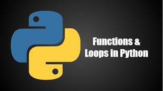 Functions & Loops in Python | Python Programming Series Ep. 4