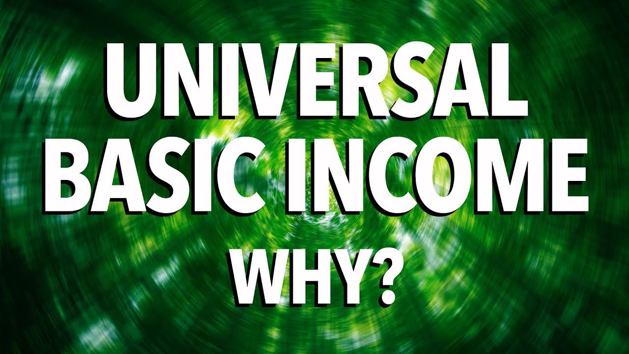 Universal Basic Income - Why? - YouTube