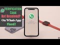 WhatsApp SMS Verification Code Not Received? Here’s the Fix!
