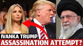 🔴 BREAKING NEWS! Assassination Attempt On Trumps Daughter Ivanka?