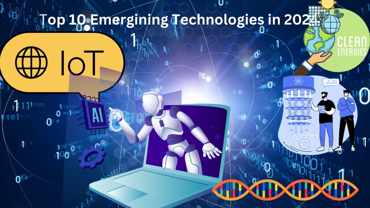 Top 10 Emerging Technologies In 2024 - YouTube