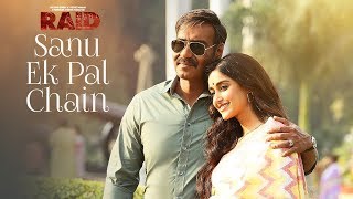 Sanu Ek Pal Chain Video | Raid | Ajay Devgn | Ileana D'Cruz| Tanishk B Rahat Fateh Ali Khan Manoj M