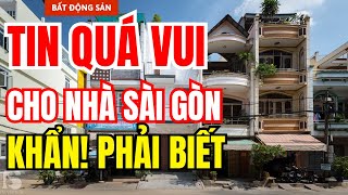 KHẨN CẤP, Tin Vui Ai Có Nhà Sài Gòn Phải Biết