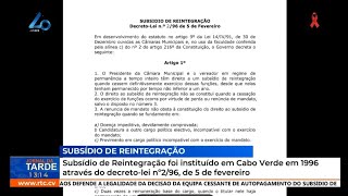 Subsídio de Reintegração foi instituído em CV em 1996 através do decreto-lei nº2/96, de 5 fevereiro