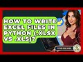 How To Write Excel Files In Python (.xlsx Vs .xls)? - Python Code School