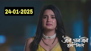 Jane Anjane Hum Mile 24 January 2025 Full Episode||Jane Anjane Hum Mile Today Full Episode