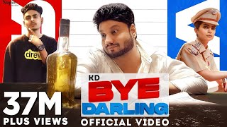 BYE DARLING (Official Video) | KD | Sagar Pop, Fiza Ch | Craze khan New Haryanvi Song Haryanavi 2021