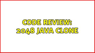Code Review: 2048 Java clone (2 Solutions!!)
