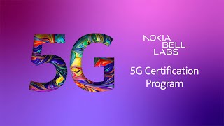 Nokia Bell Labs 5G Certification - Live the change