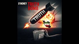 D'Money - Truth Bomb - Lyric Video
