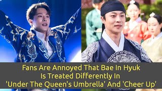 Fans Are Annoyed That Bae In Hyuk Is Treated Differently In 'The Queen's Umbrella' And 'Cheer Up'