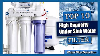 ✅  The 10 Best High Capacity Under Sink Water Filter of 2022