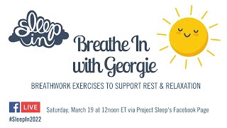 Sleep In 2022: Breathe In with Georgie