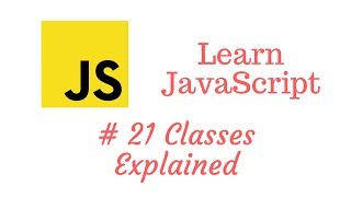 Learn JavaScript Episode #21: Classes Explained