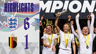 England 6-1 Belgium | Lionesses Crowned Arnold Clark Cup Champions For The Second Time! | Highlights