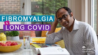 Fibromyalgia \u0026 Long Covid - Overlapping Symptoms - Dr Deepak Ravindran