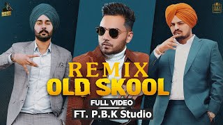 Old Skool Remix | Sidhu Moose Wala | Prem Dhillon | Naseeb | The Kidd | ft. P.B.K Studio