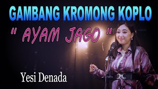 AYAM JAGO - GAMBANG KROMONG KOPLO - YESI DENADA