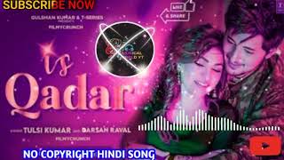 Is Qadar | Ncs hindi song | Hindi Song | No copyright hindi songs  | NCS Hindi |