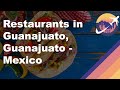 Restaurants in Guanajuato, Guanajuato - Mexico