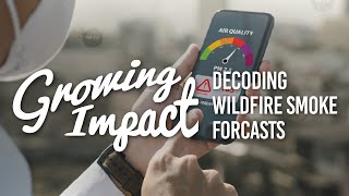 Growing Impact: Decoding wildfire smoke forecasts