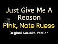 Just Give Me a Reason - Pink Ft. Nate Ruess (Karaoke Songs With Lyrics - Original Key)