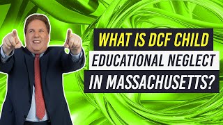 What is DCF Child Educational Neglect in Massachusetts?