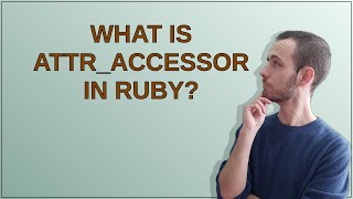What is attr_accessor in Ruby?