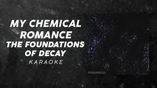 My Chemical Romance - The Foundations of Decay | Official Karaoke (Instrumental / Lyrics)