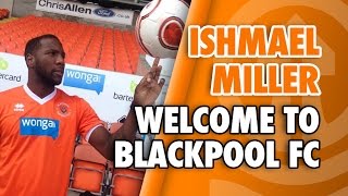 Ishmael Miller - Welcome To Blackpool FC