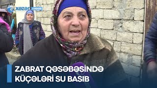 Zabrat qəsəbəsində küçələri su basıb