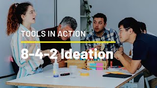 Tools in Action: 8-4-2 Ideation Tool