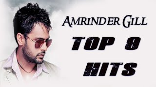 AMRINDER GILL |TOP 9 HITS | MIX PLAYLIST #mixplaylist #punjabisongs #hitsongs #amrindergill