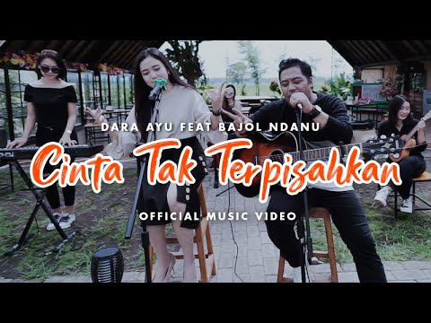 Download Lagu Dara Ayu Cinta Tak Terpisahkan Ft. Bajol Ndanu Mp3