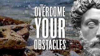 How To Turn Any Obstacle Into An Advantage With Stoicism