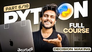 Python Full Course [PART 6] || Telugu || Decision Making