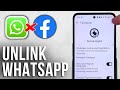 How to Unlink WhatsApp from Your Facebook Profile