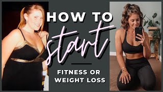 How To Start Your Weight Loss & Fitness Journey