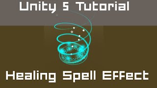 Unity 5 Tutorial: Particle Systems #02 C# - Healing Spell Effect