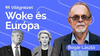 Európába költözött a woke, támadásba lendülhet Trump? - Bogár László