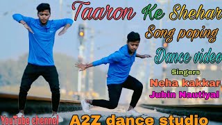 Taaron /ke /sheher  new song poping dance video Neha kakkar choreography by Divyanshu