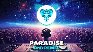 Paradise - Coldplay (ELECTRIC elephant Drum \u0026 Bass Remix)