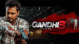 Gandhi 3 (Full HD Movie) Dev Kharoud PUNJABI MOVIES 2024 #newpunjabimovies