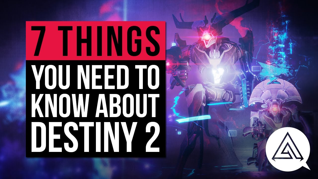 7 Things You Need To Know About Destiny 2 - YouTube