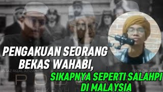 PENGAKUAN SEORANG BEKAS WAHABI, SIKAPNYA SEPERTI SALAHPI DI MALAYSIA