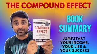 THE COMPOUND EFFECT by Darren Hardy - SUMMARY IN ENGLISH || SUNIL SAWANT