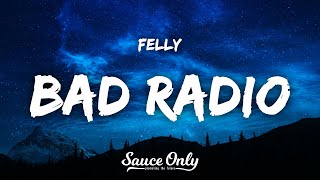 Felly - Bad Radio (Lyrics)