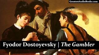 THE GAMBLER by Fyodor Dostoyevsky - FULL AudioBook | Greatest AudioBooks | Classic Russian Fiction